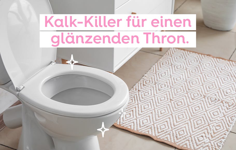 Bild einer Toilette, daneben in pinker Schrift: Kalk-Killer fpr einen glänzenden Thron