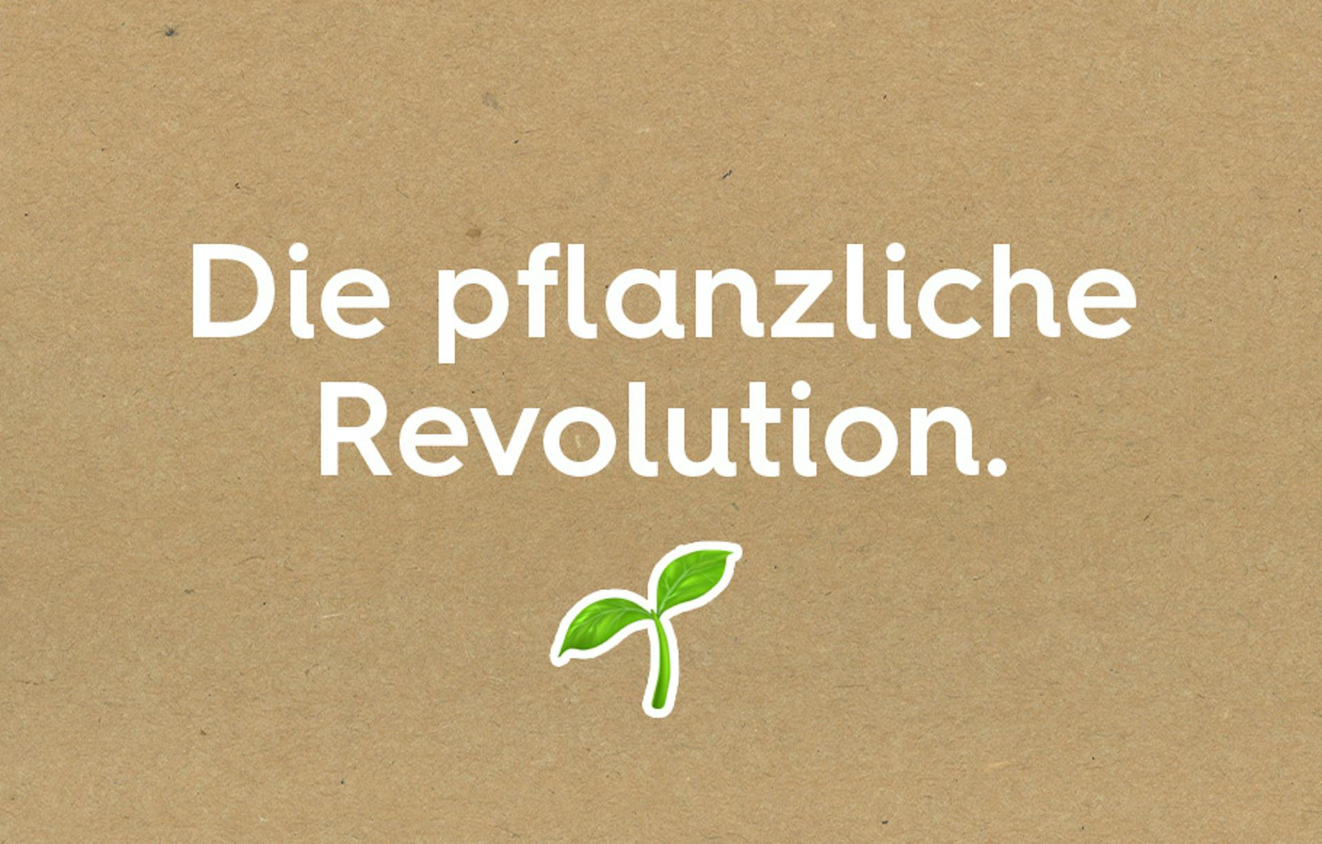 "Die pflanzliche Revolution" in weißer Schrift auf braunem Hintergrund mit einer kleinen grünen Pflanze