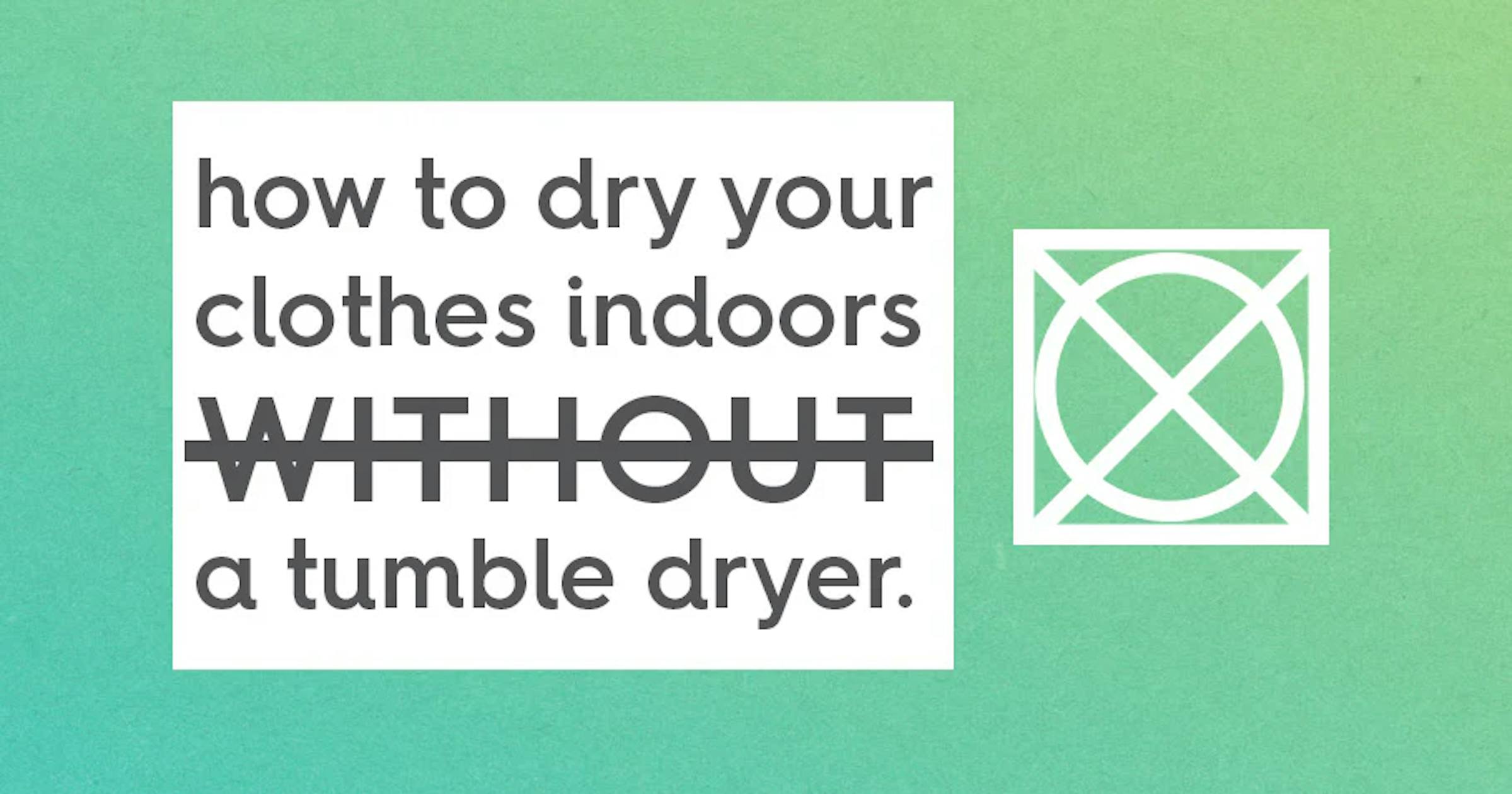 How to Dry Clothes Indoors WITHOUT a Tumble Dryer