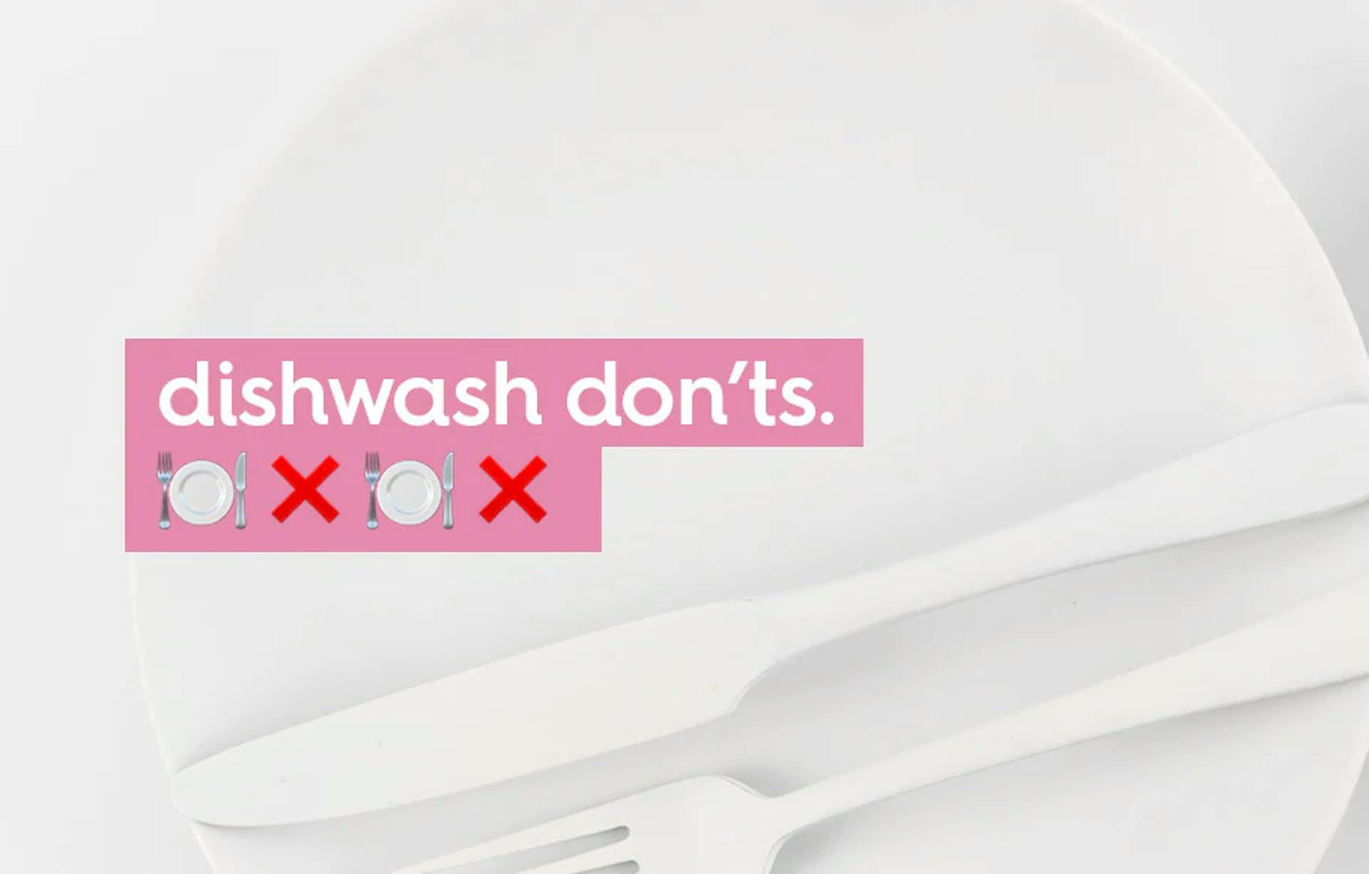 dishwash don'ts