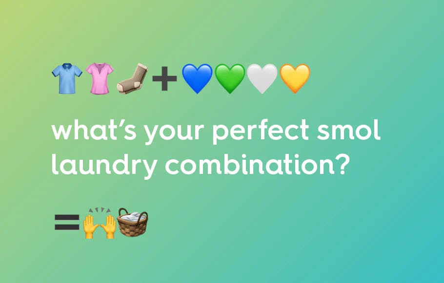 text: what's your perfect smol laundry combination?