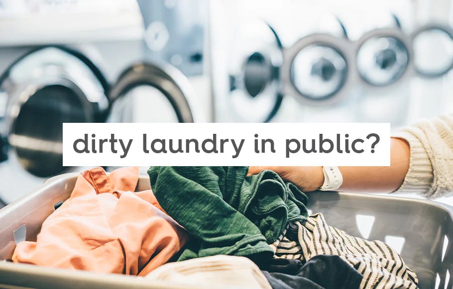 dirty laundry in public?