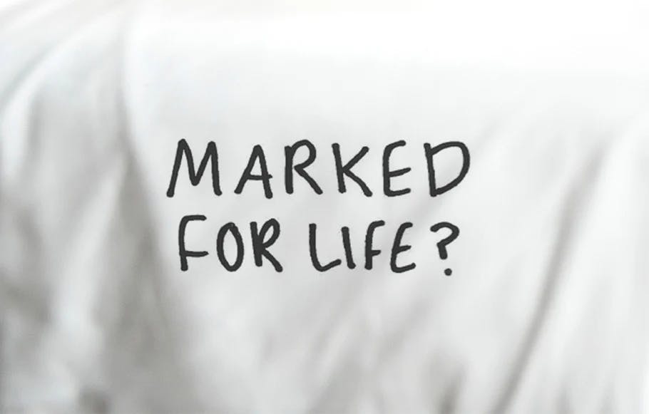 marked for life?