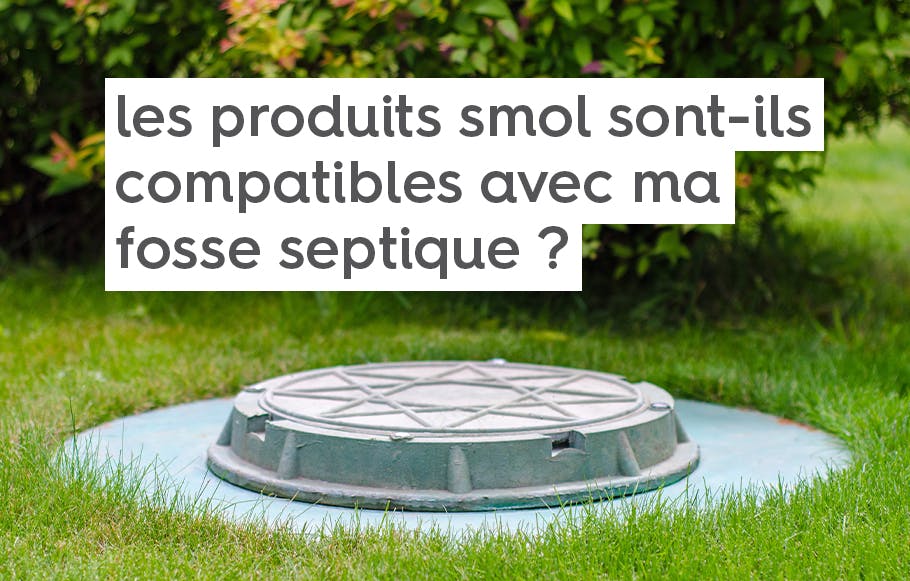 une bouche d'égouts dans un jardin sous le texte « les produits smol sont-ils compatibles avec ma fosse septique ? »