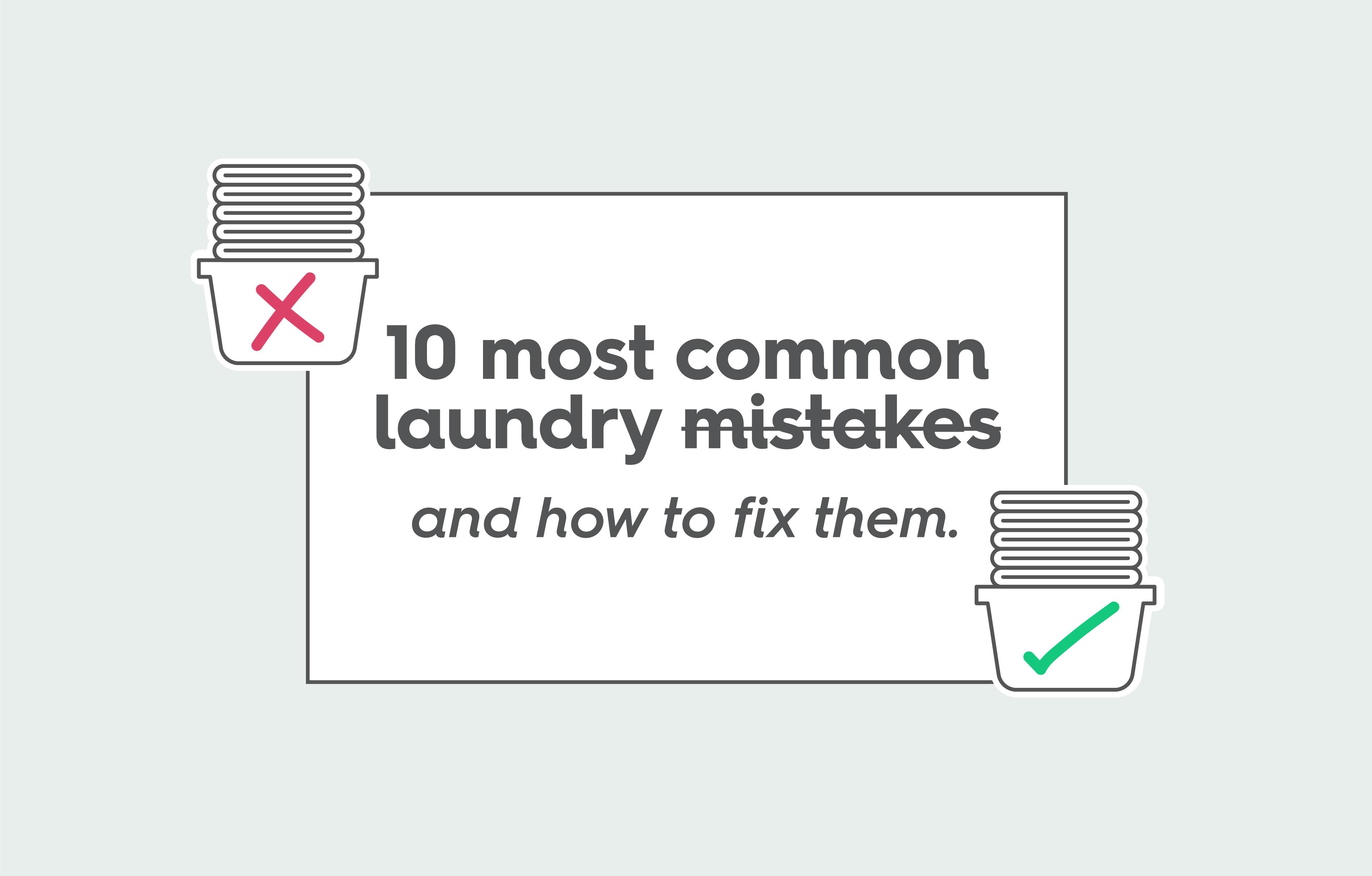 10 most common laundry mistakes and how to fix them