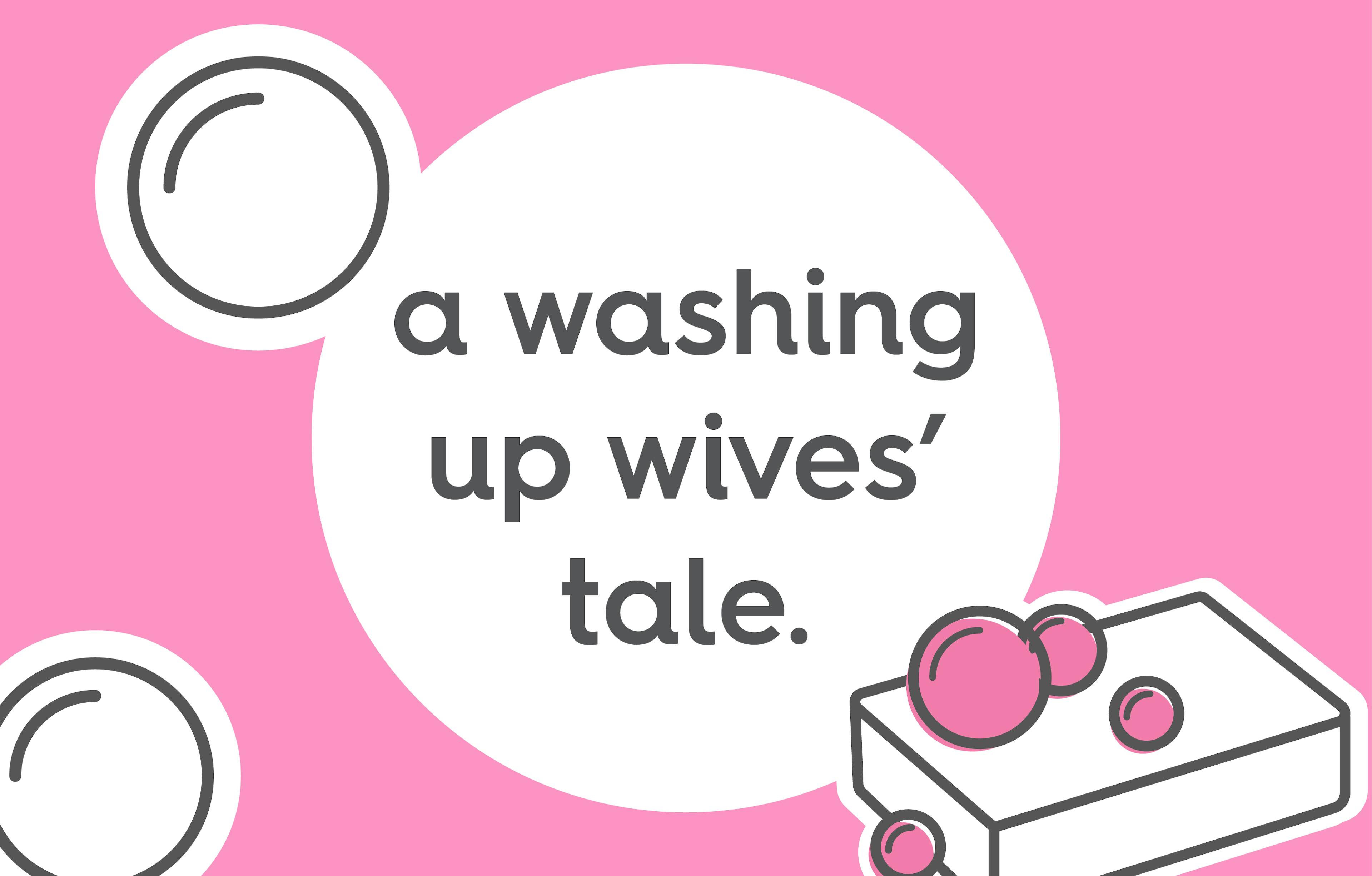 washing up wives tale