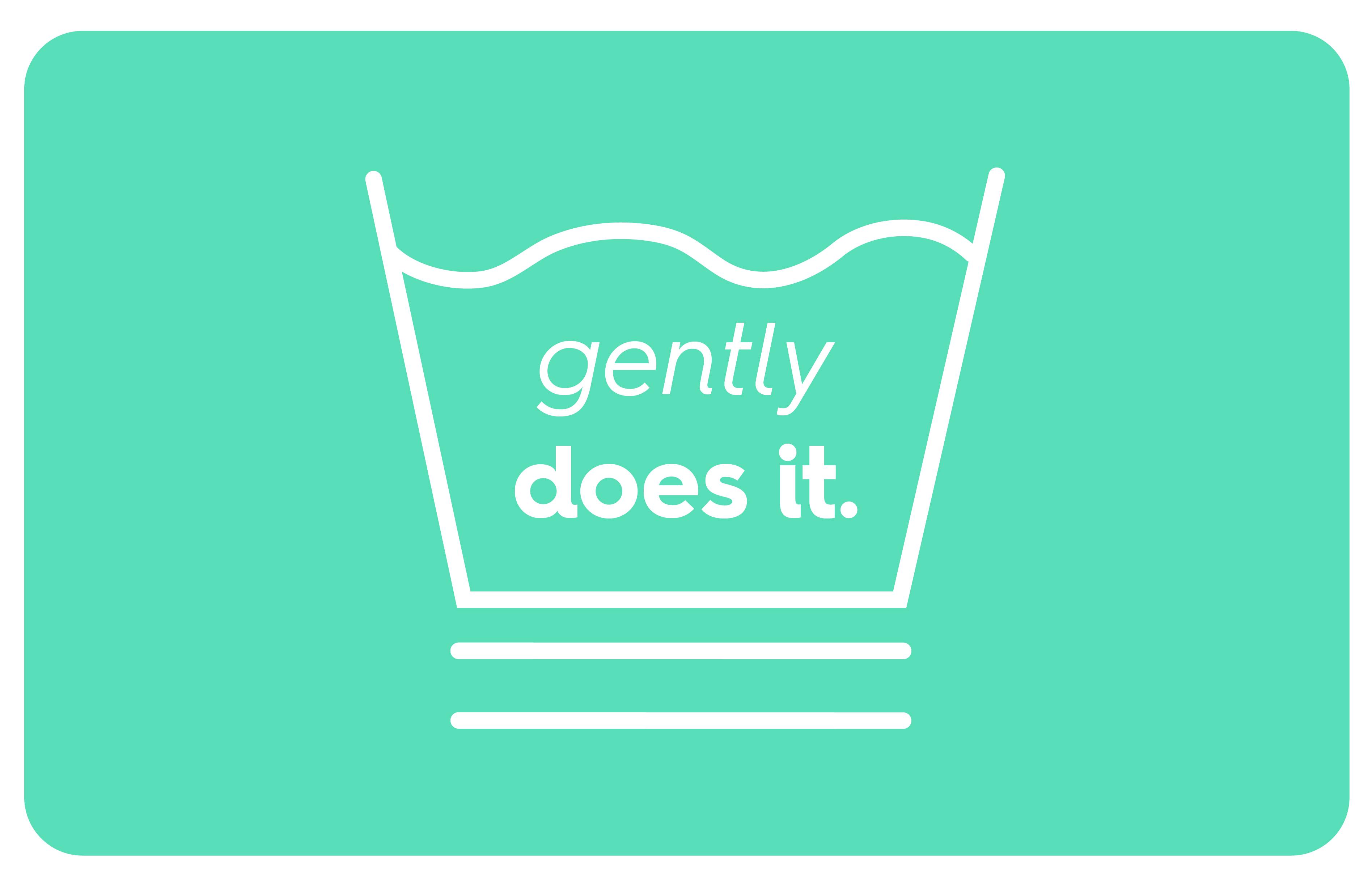 gently does it