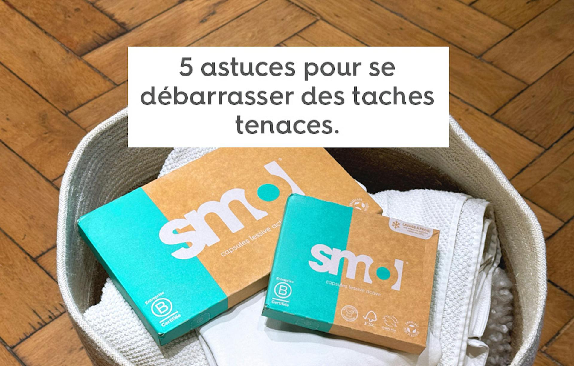 5 astuces pour se débarrasser des taches tenaces