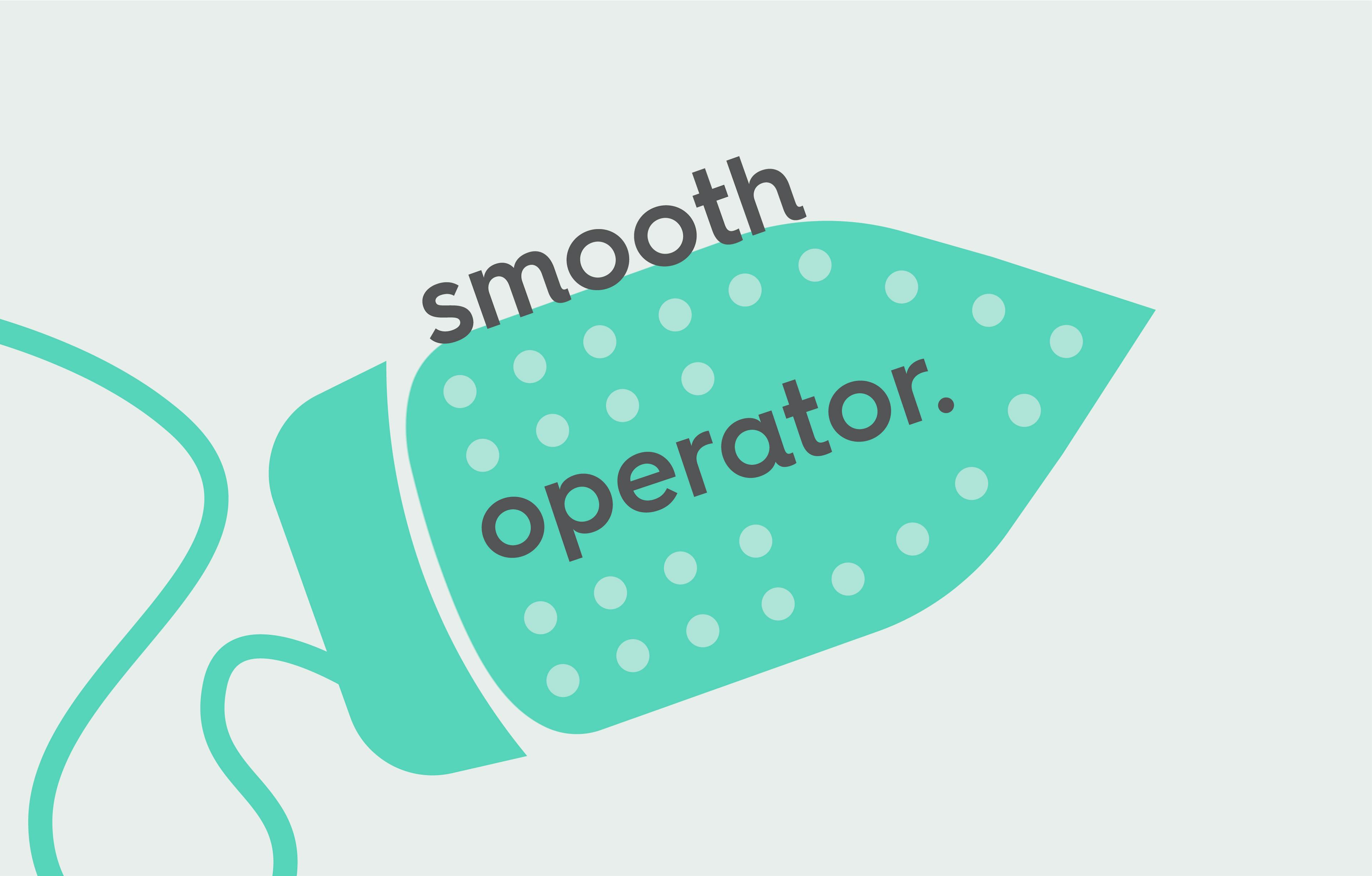 illustration of an iron. text: smooth operator