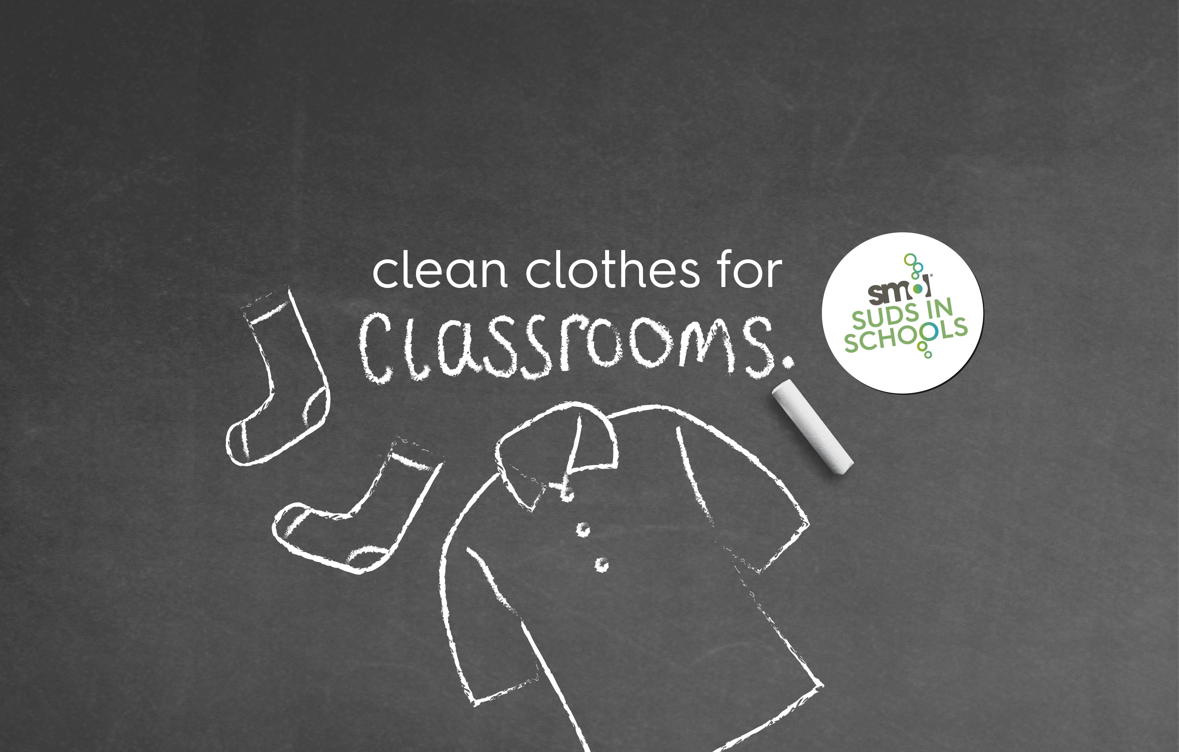 chalkboard style illustration of school polo shirt and socks with smol's suds in schools logo. text: clean clothes for classrooms