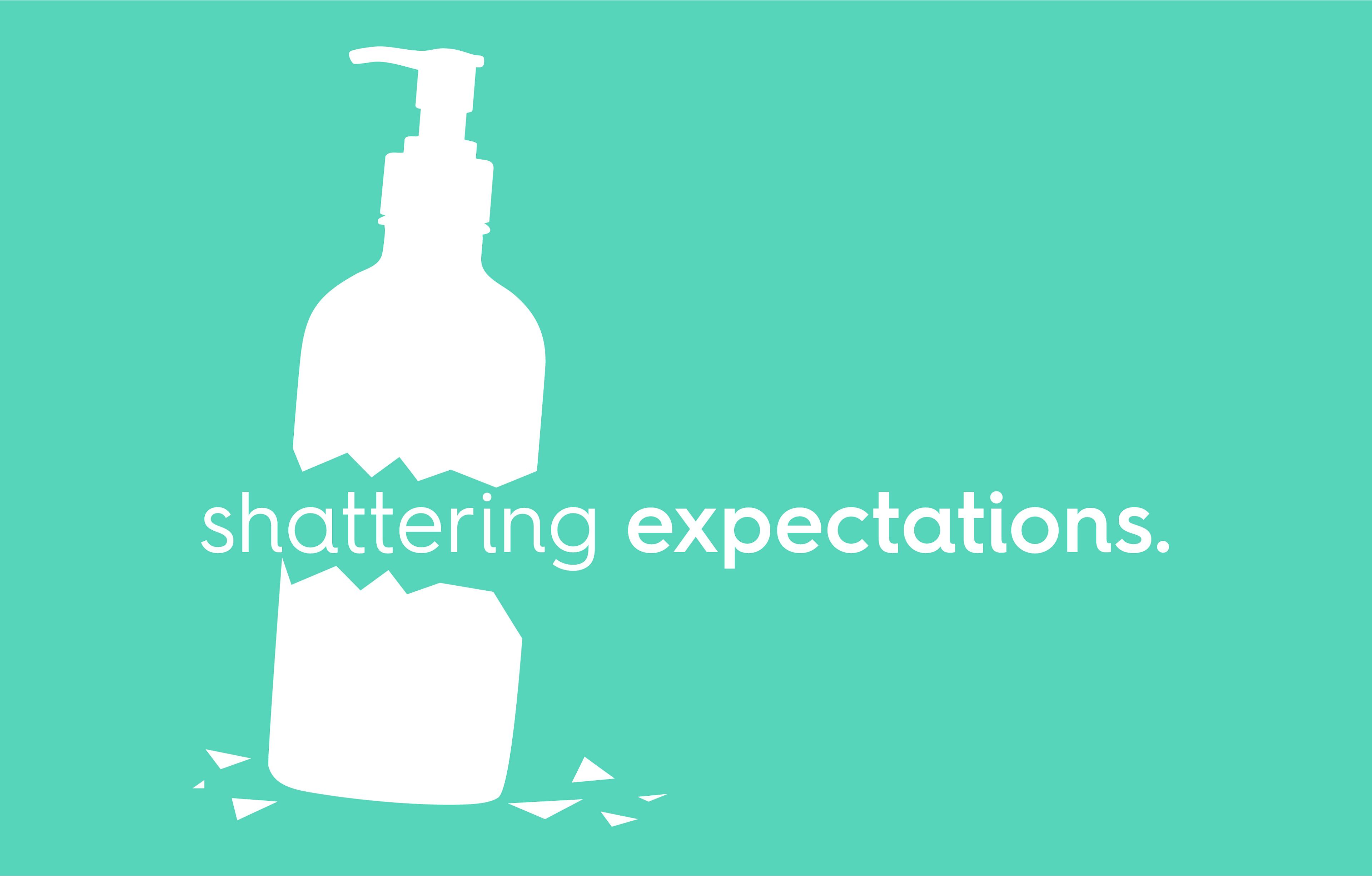 An illustration of a cracked glass bottle surrounded by broken glass, text: shattering expectations.