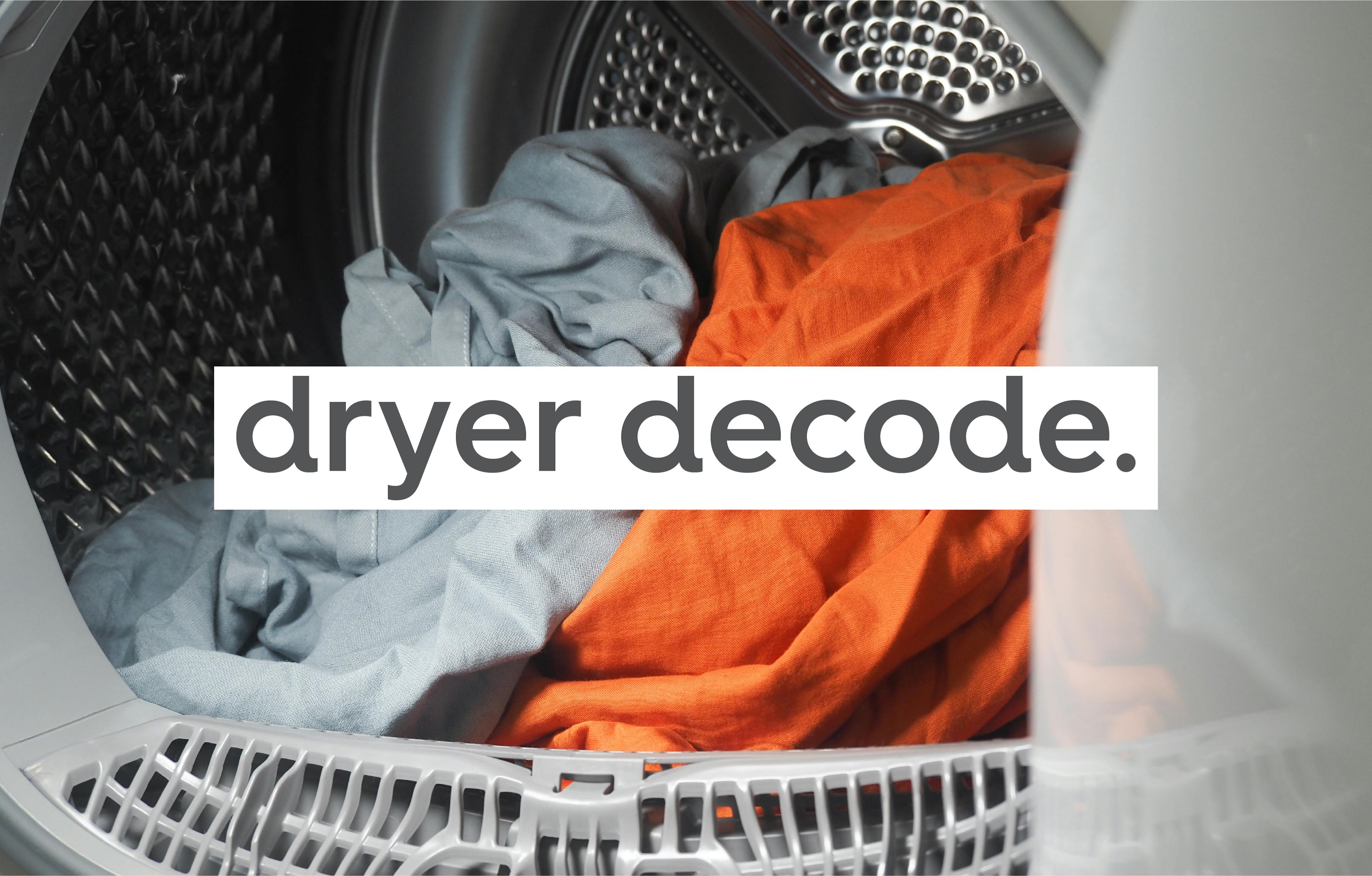 image of dryer loaded with laundry, text: dryer decode.