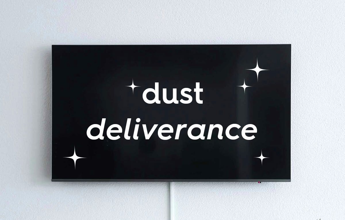 tv screen with text overlay: dust deliverance