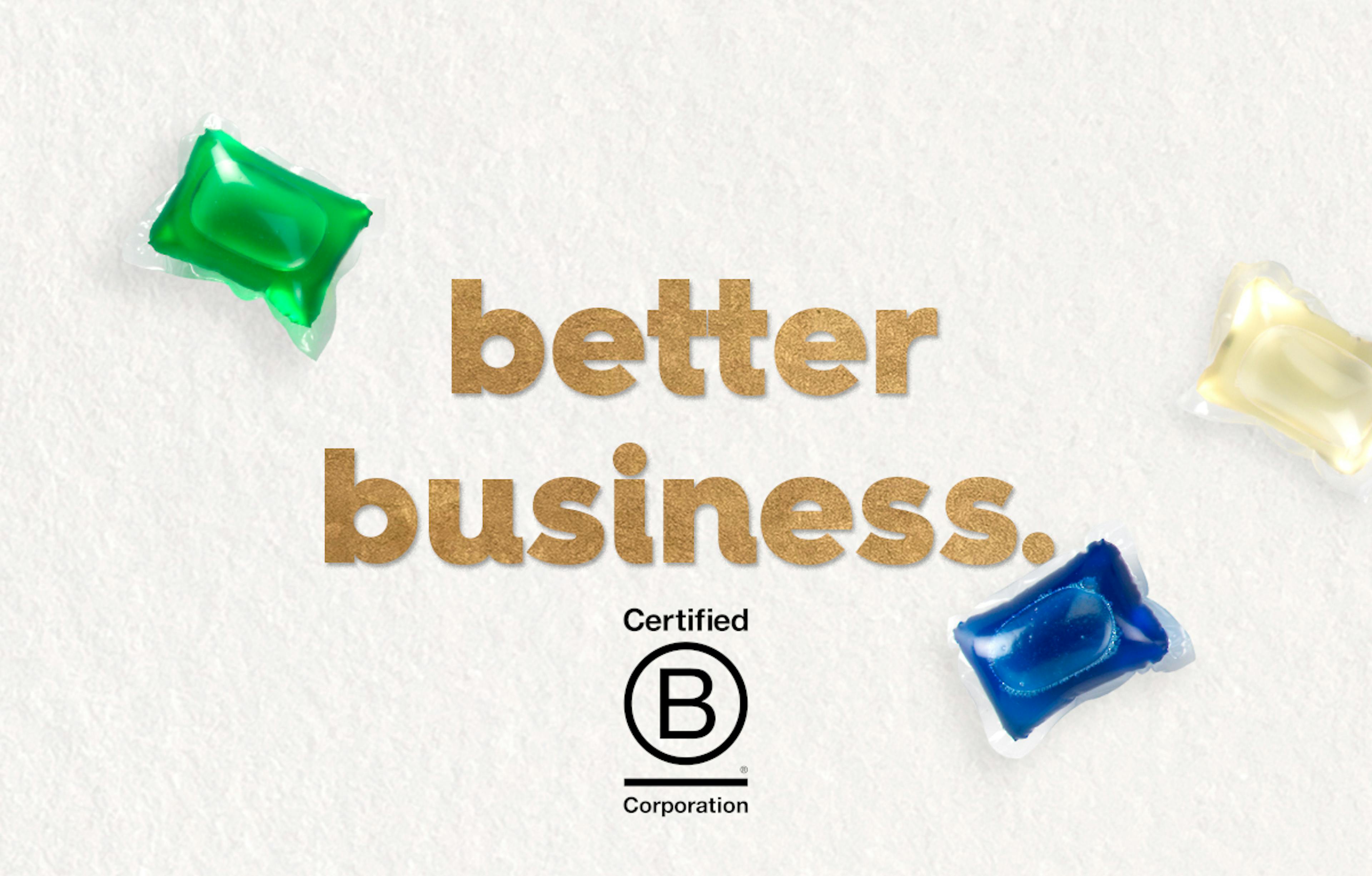 smol laundry capsules with copy, text: better business.