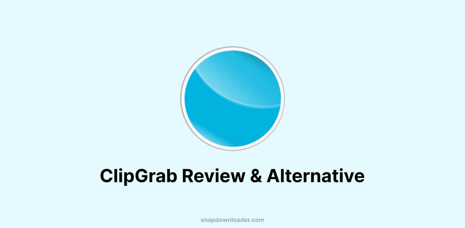 ClipGrab Review & Alternative
