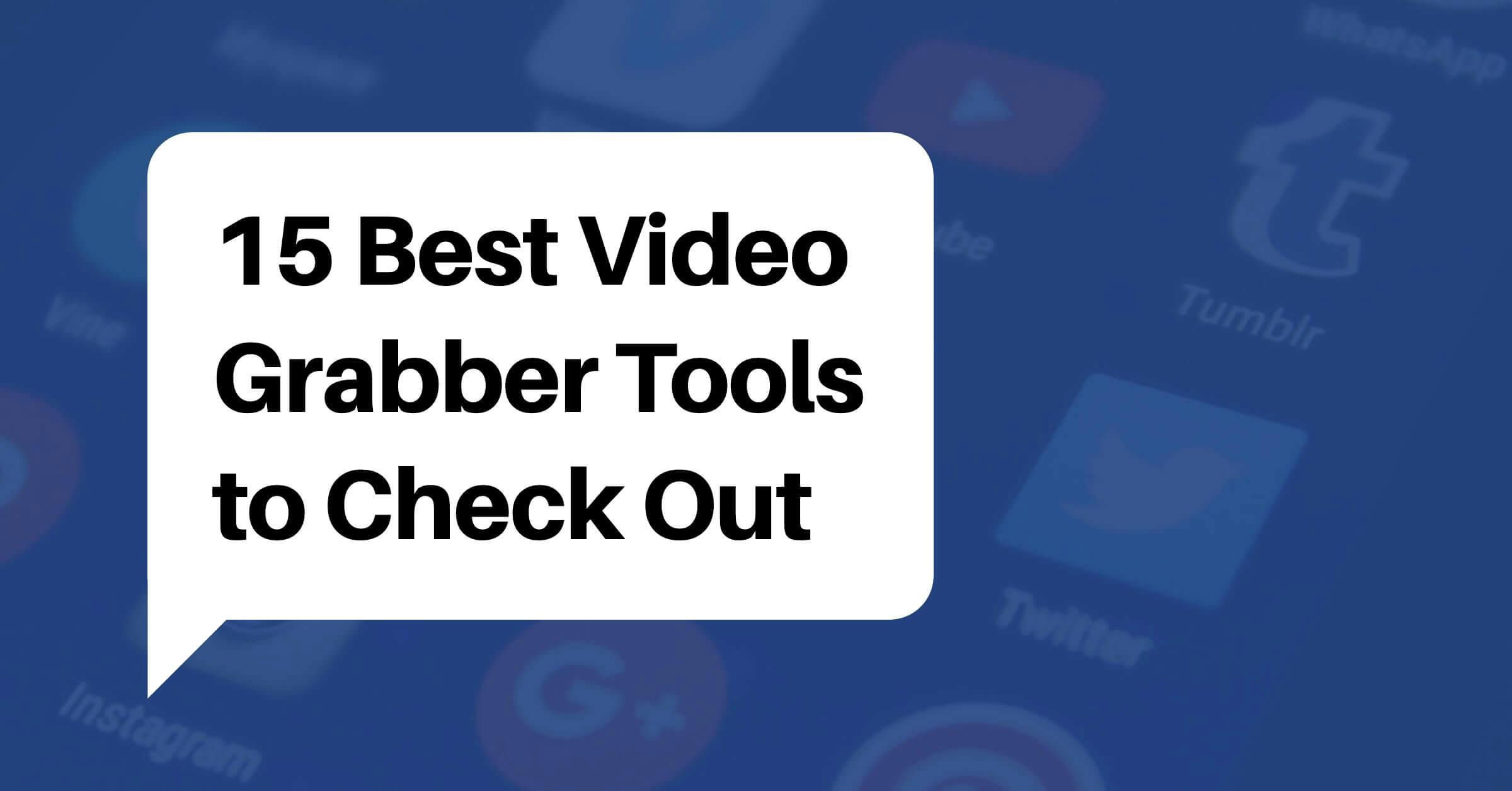 Best 5 Video Grabber Tools to Download Online Videos [Comparison] - Lumen5  Learning Center