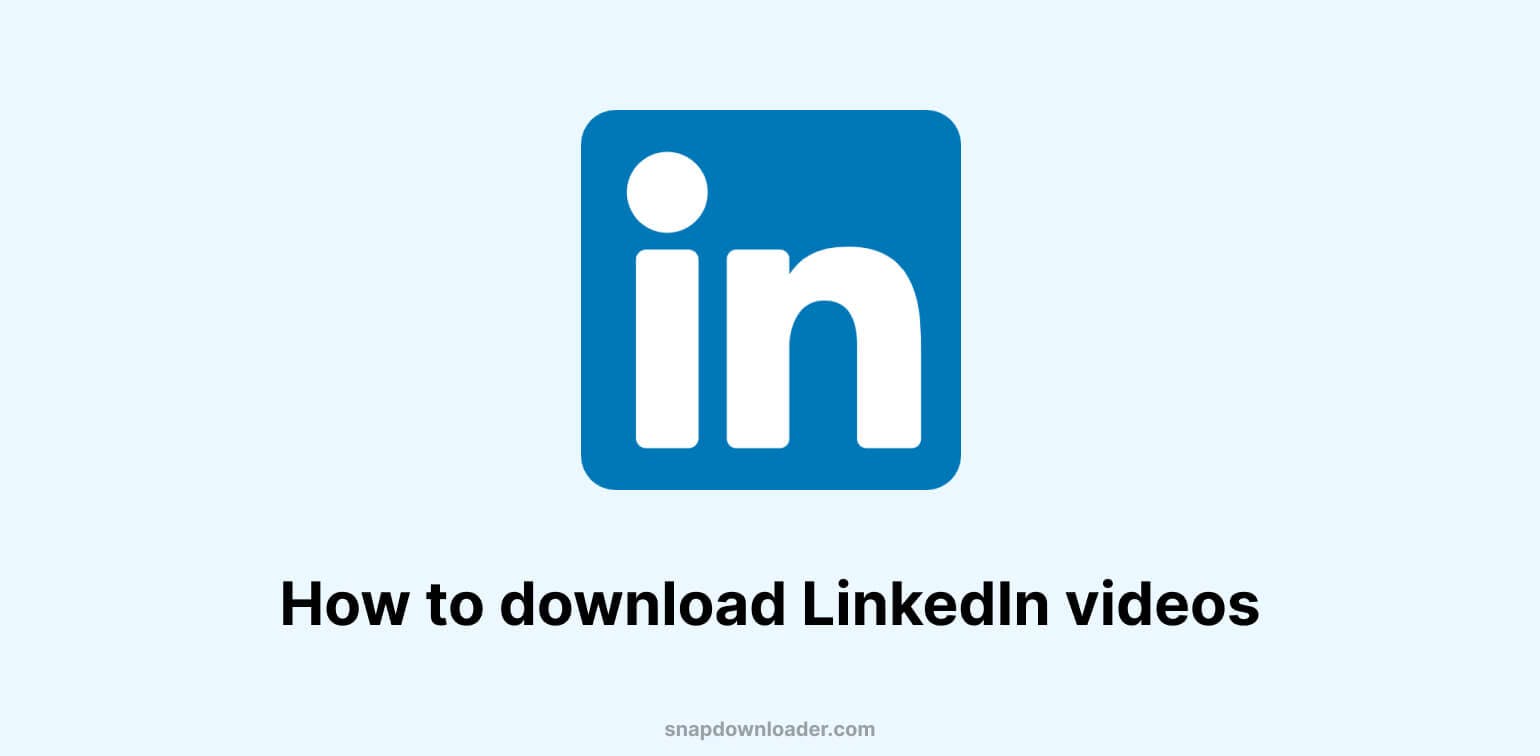 How to Download LinkedIn Videos (2024)

