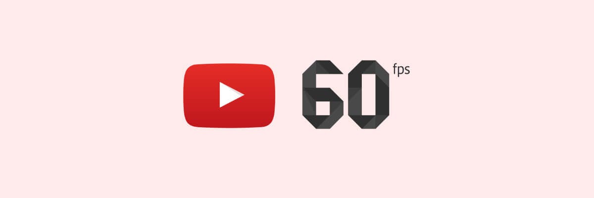 How to Download YouTube Videos in 60 FPS HD
