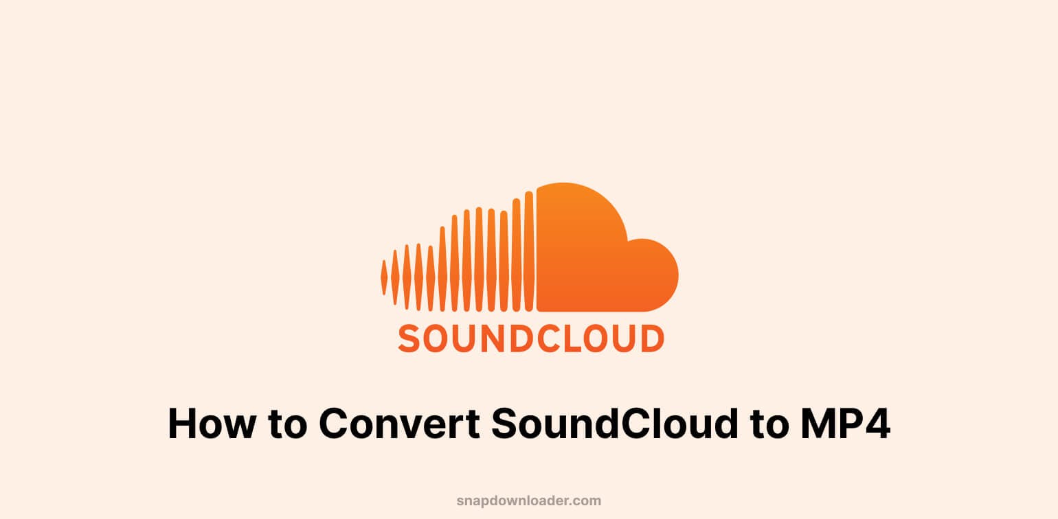 How to Convert SoundCloud to MP4 (2024)
