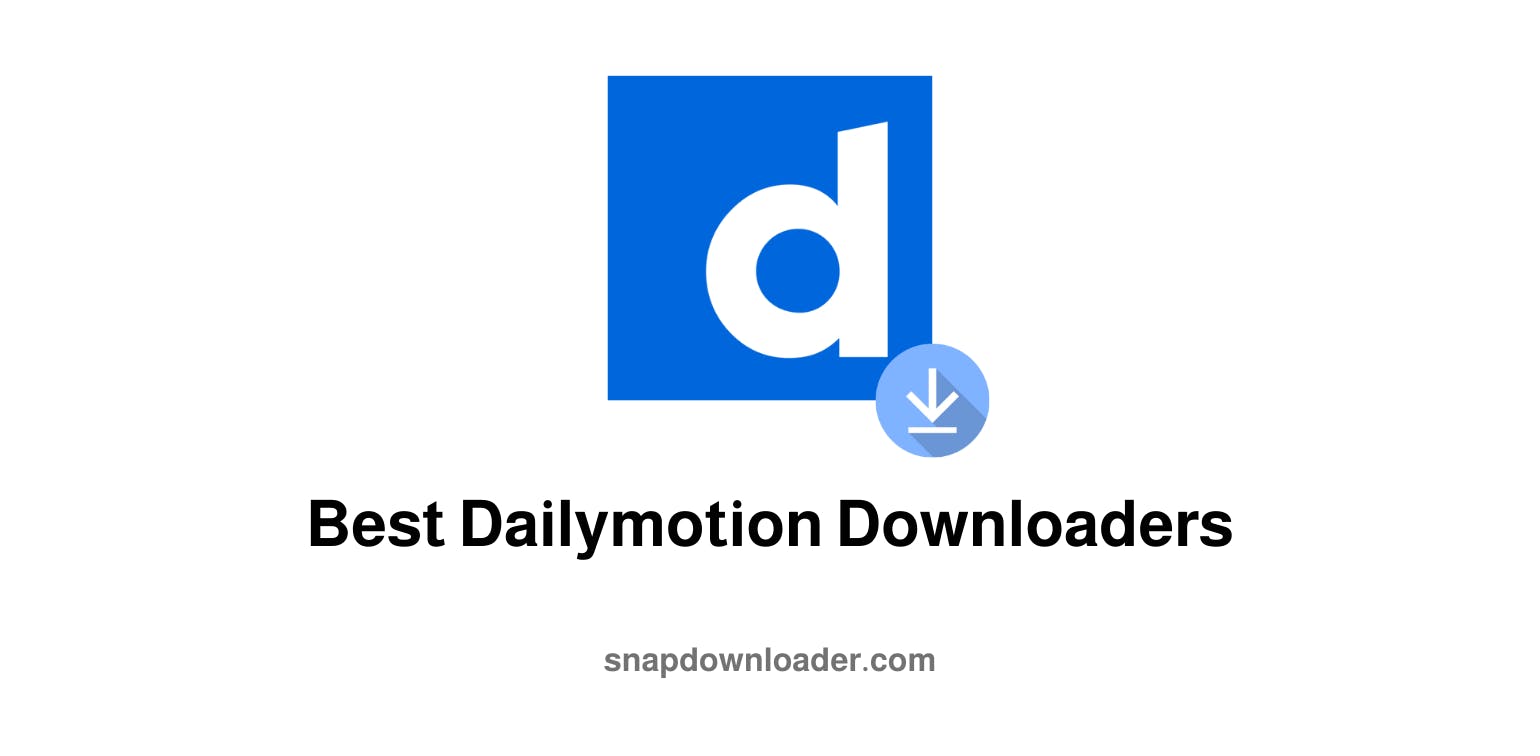 10 Best Dailymotion Downloaders to Save Videos in High Quality
