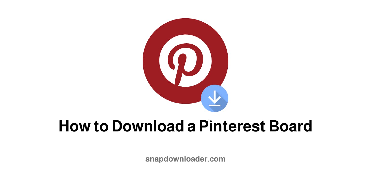 How to Download a Pinterest Board Easily and Efficiently
