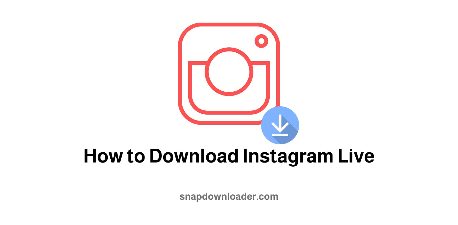 Here’s How to Download Instagram Live Videos
