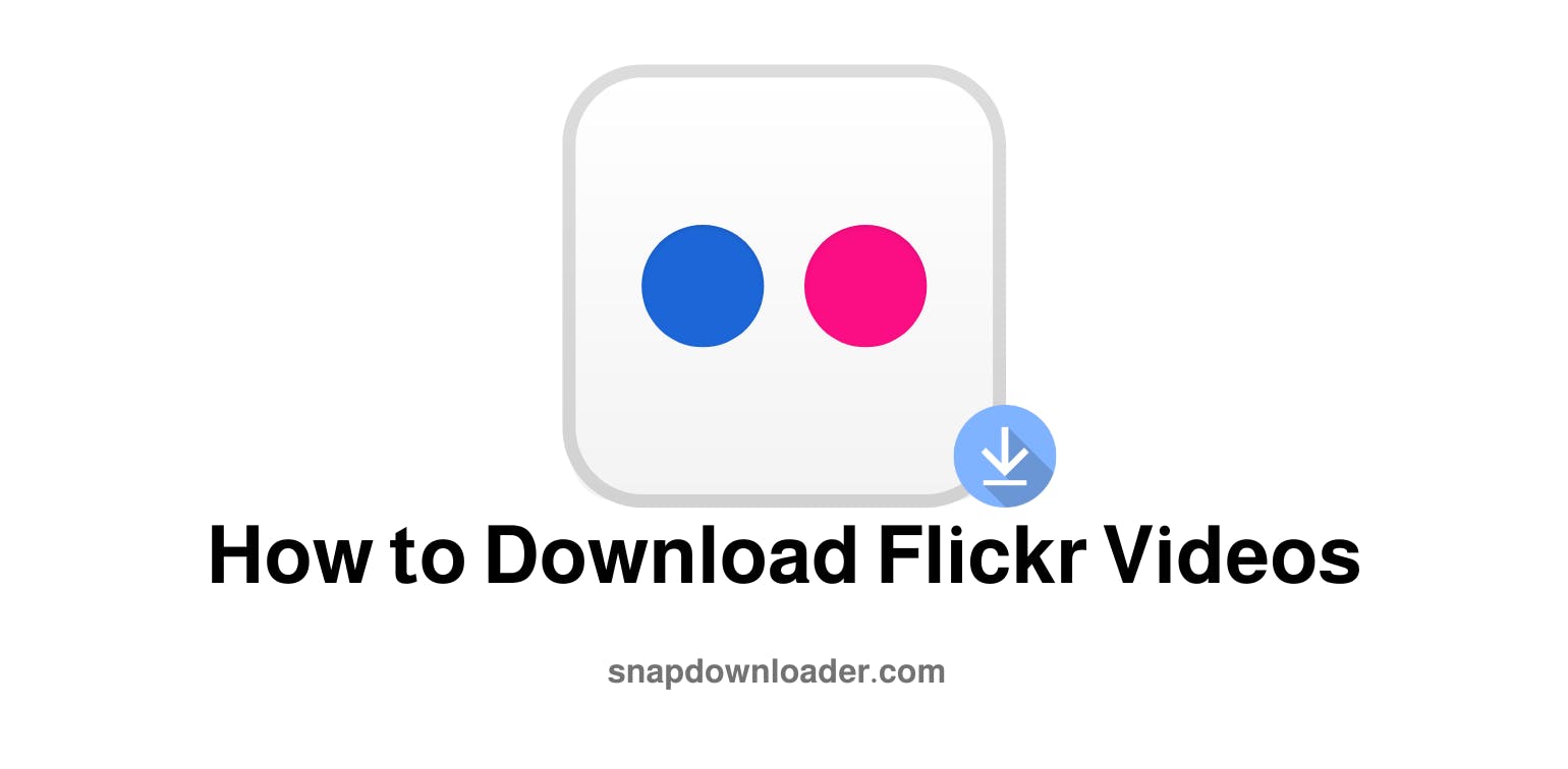 How to Download Flickr Videos: 3 Easy Methods That Work
