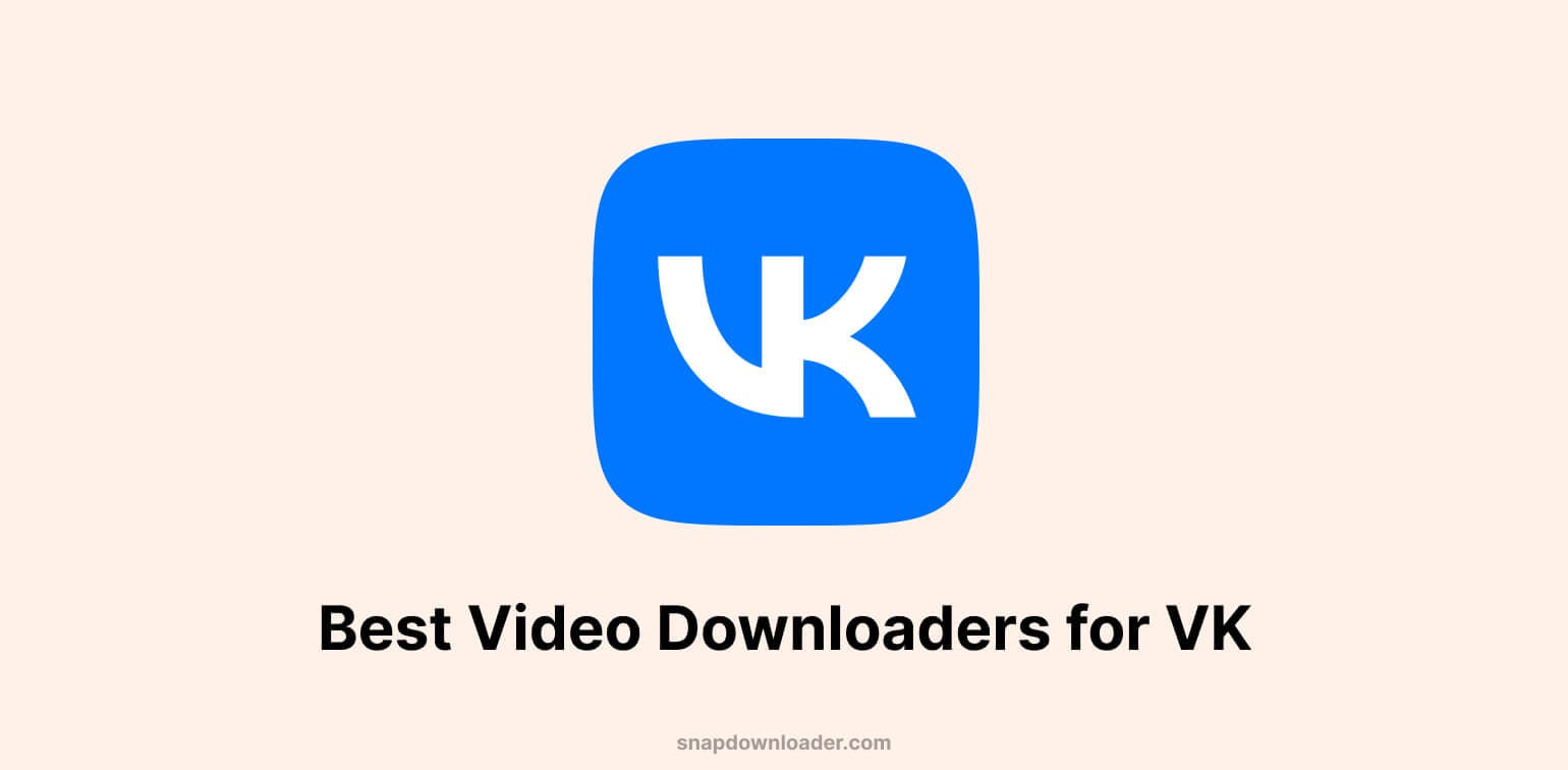 VK Video Download — Best Video Downloaders For VK
