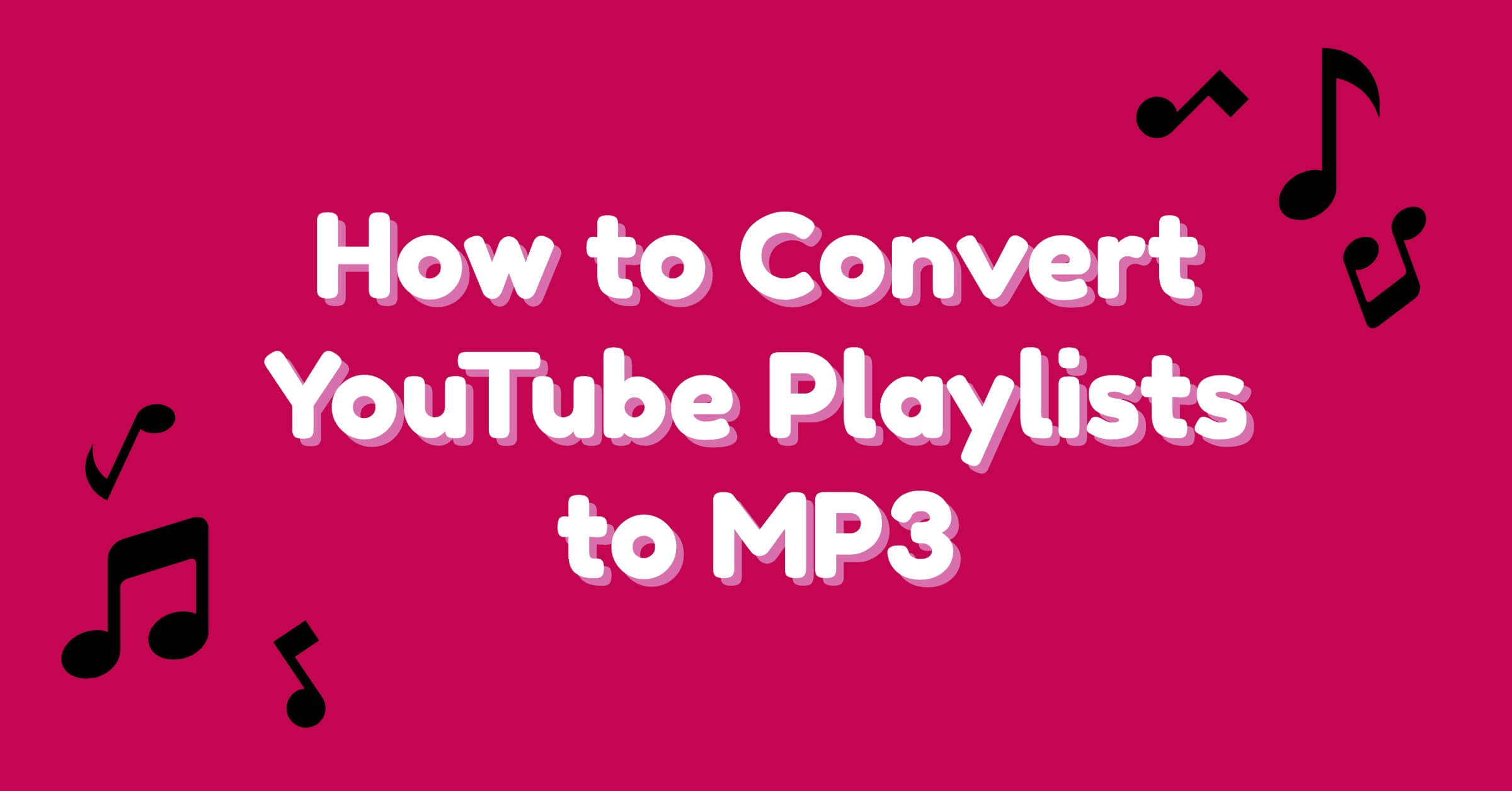 fastest way to convert an entire youtube playlist to mp3