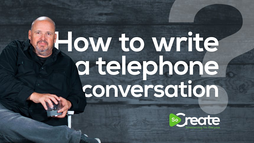 Screenwriter Doug Richardson over a graphic that says "How to Write a Telephone Conversation"