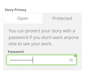 Protect your story with a password or leave it open to be shared.