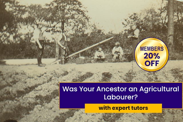 Was your ancestor an agricultural labourer? With expert tutors. Course image.