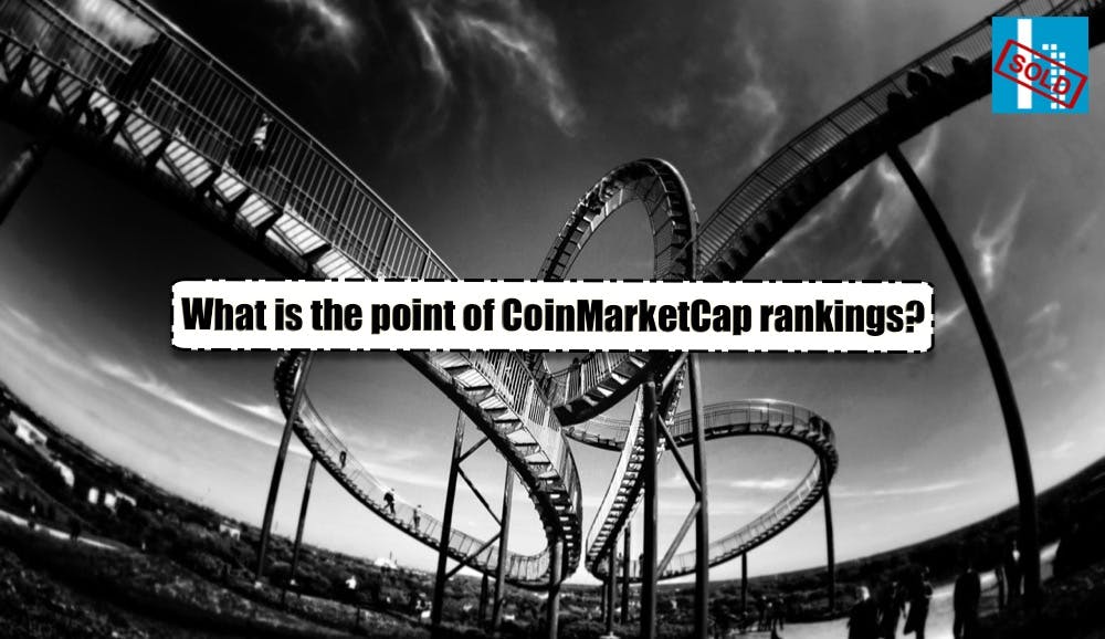 Whats the point of Coin Market Cap rankings