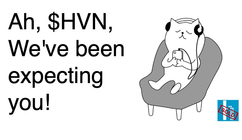 ah $HVN, we've been expecting you!