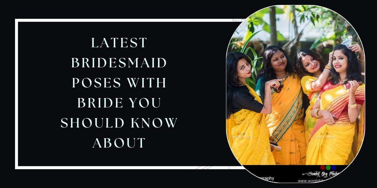 We Are Book Marking Brides Maid Poses With Bride For 2022 - blog poster