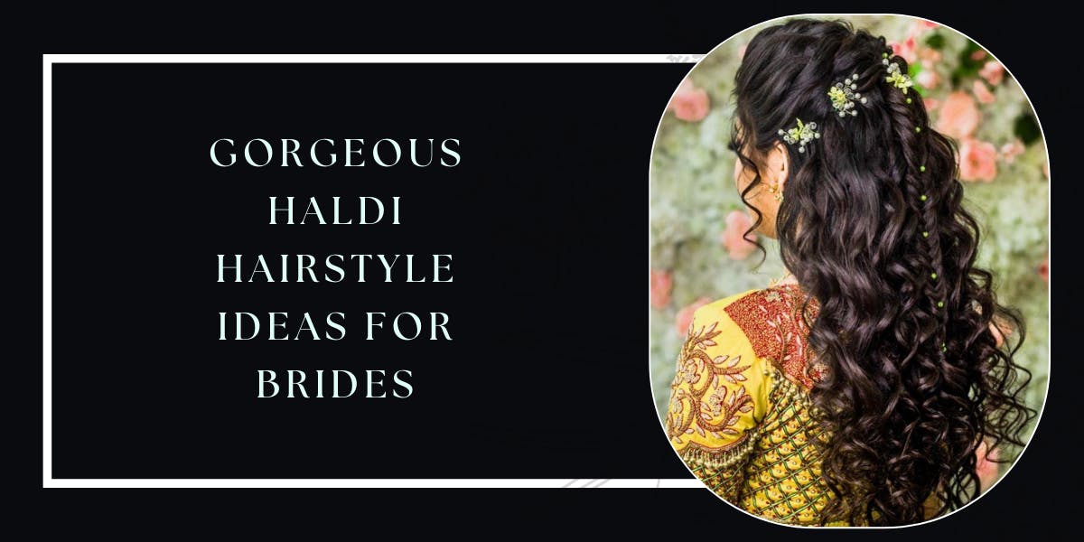 13 Gorgeous Haldi Hairstyle Ideas For Brides - blog poster