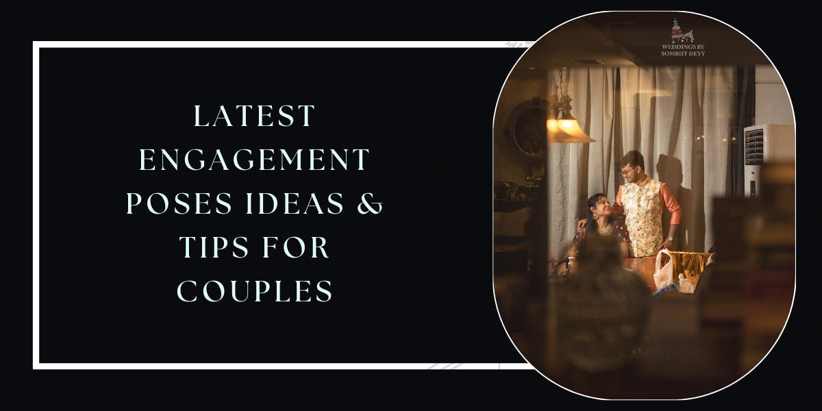 Latest Engagement Poses Ideas & Tips For Couples : blog poster
