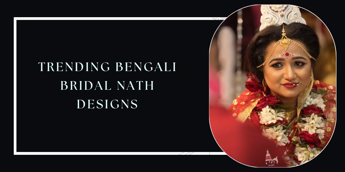 Trending bengali Bridal Nath Designs - blog poster