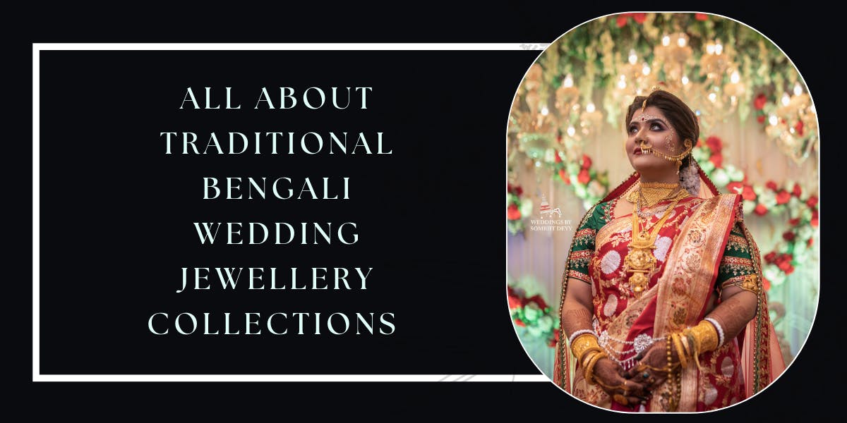 All About Traditional Bengali Wedding Jewellery Collections For 2022 - blog poster