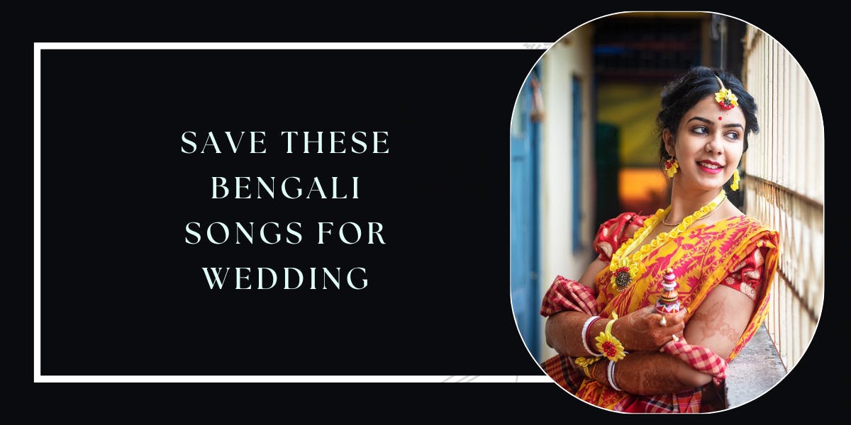 Save These Bengali Songs For Wedding - blog poster