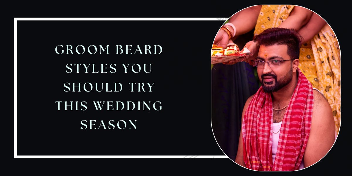 9+ Trending Groom Beard Styles You Should Try This Wedding Season : blog poster