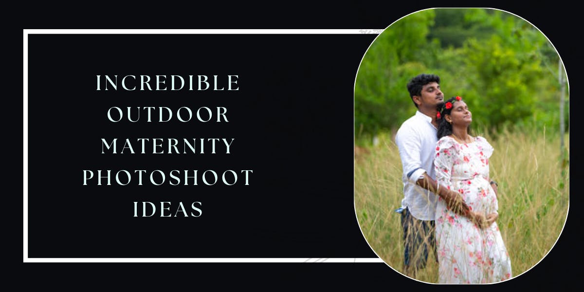 Incredible Outdoor Maternity Photoshoot Ideas - blog poster