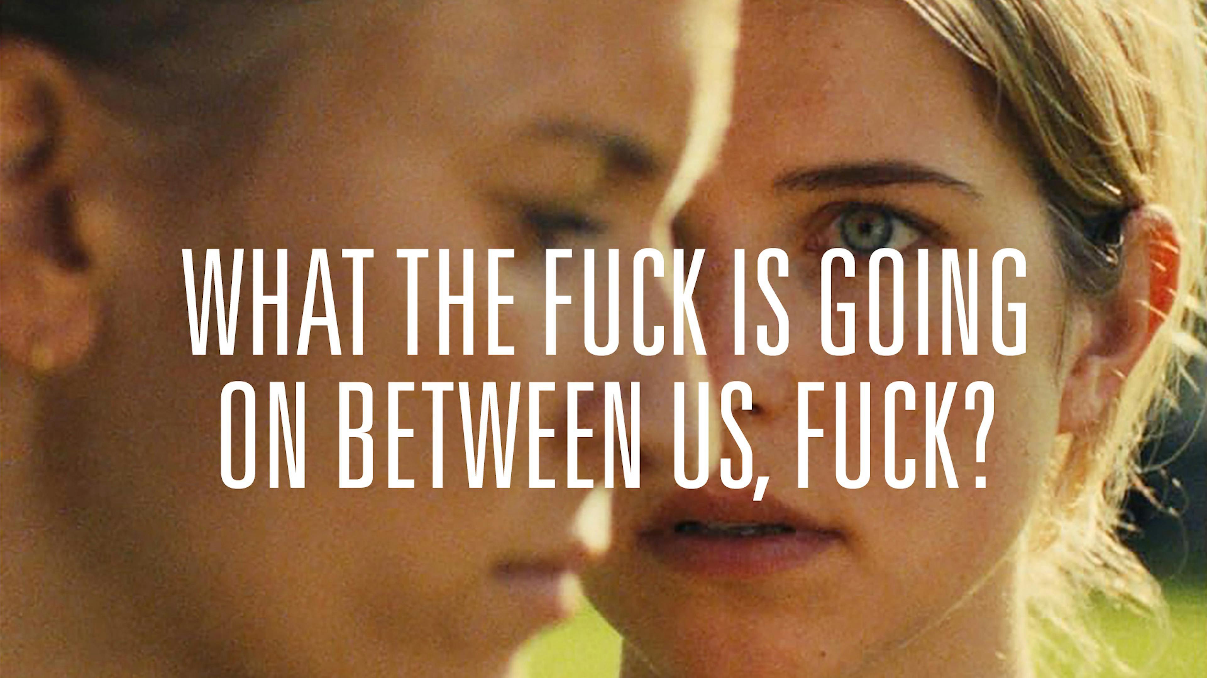 What the Fuck is going on between us, fuck? - Justina Jürgensen - Leonie Brill - Josefine Koenig