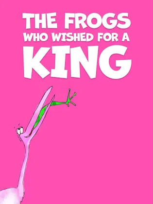 The Frogs Who Wished For A King Animated Cover