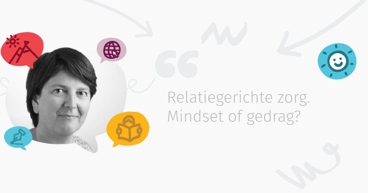 Relatiegerichte zorg. Mindset of gedrag?