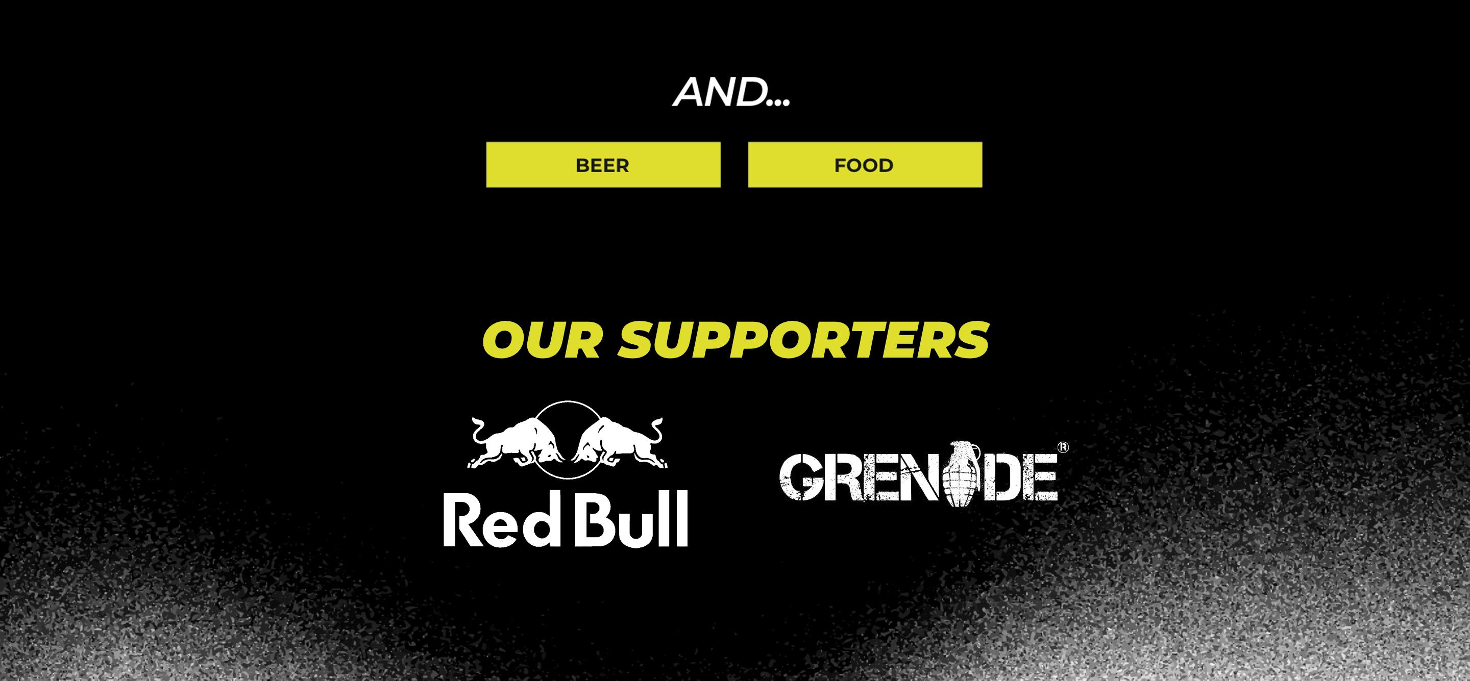 And Beer, Food and Tune Trucks.

Our Supporters: Red Bull & Grenade