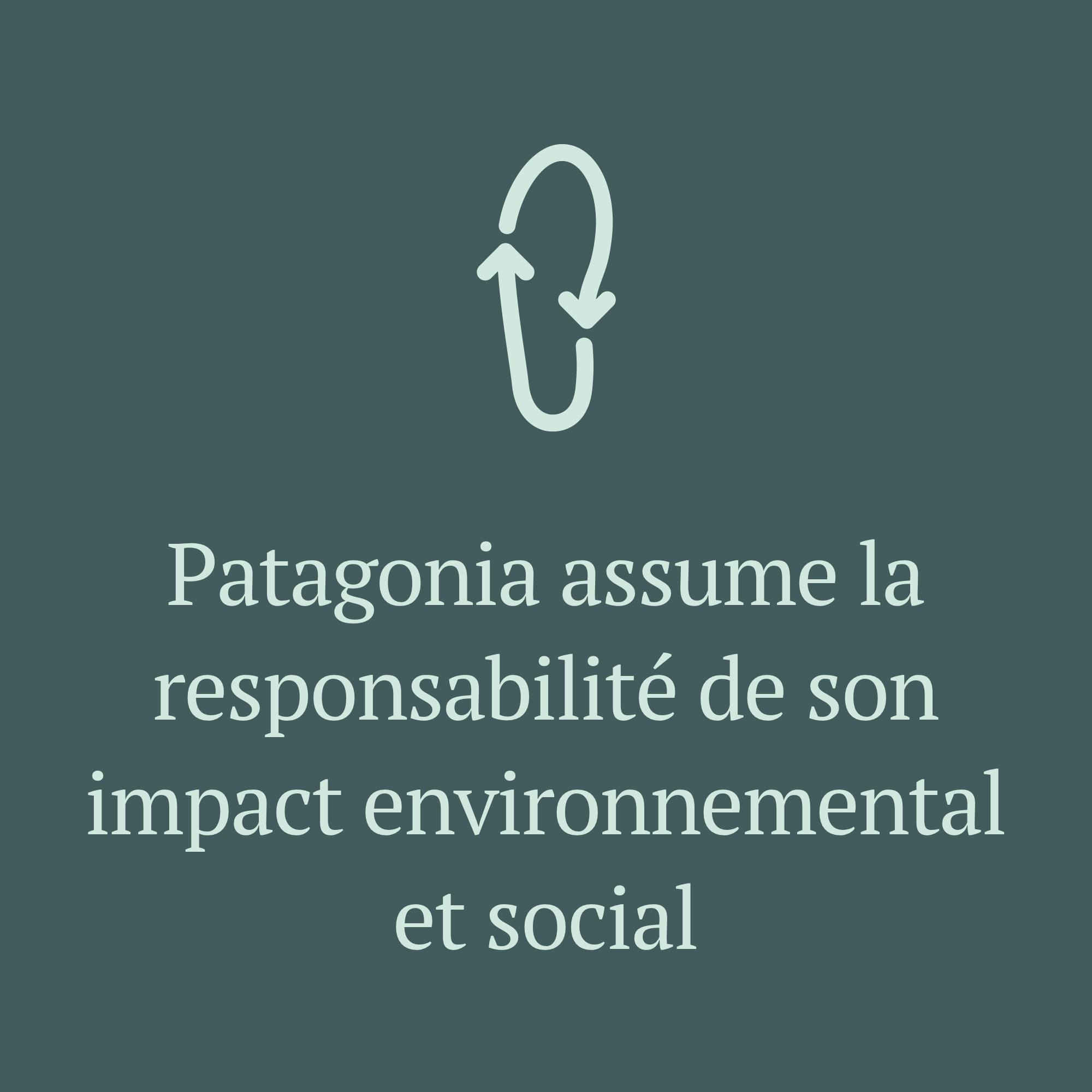 Patagonia assume la responsabilité de son impact environnemental et social