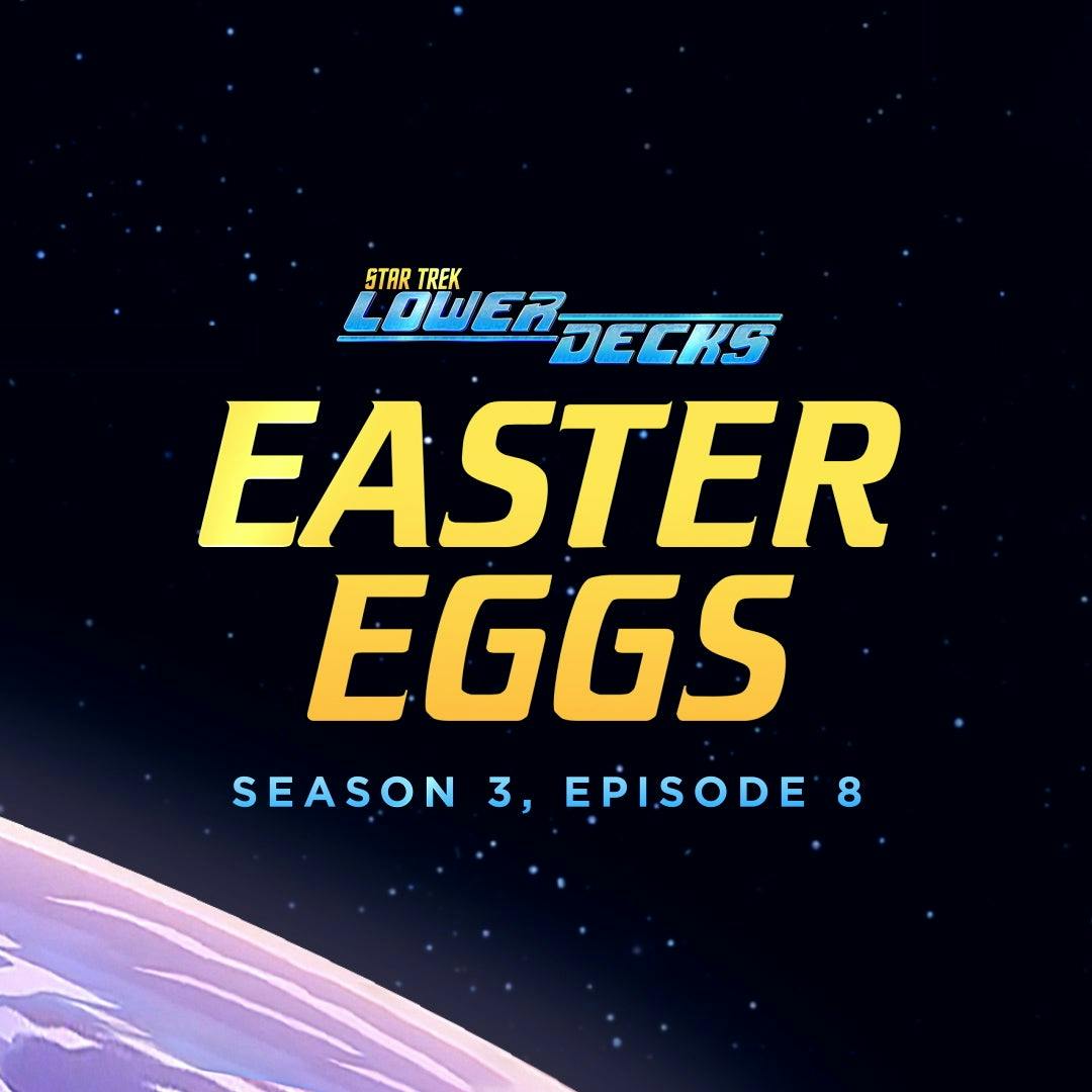 Star Trek: Lower Decks Ep 308 Easter Eggs