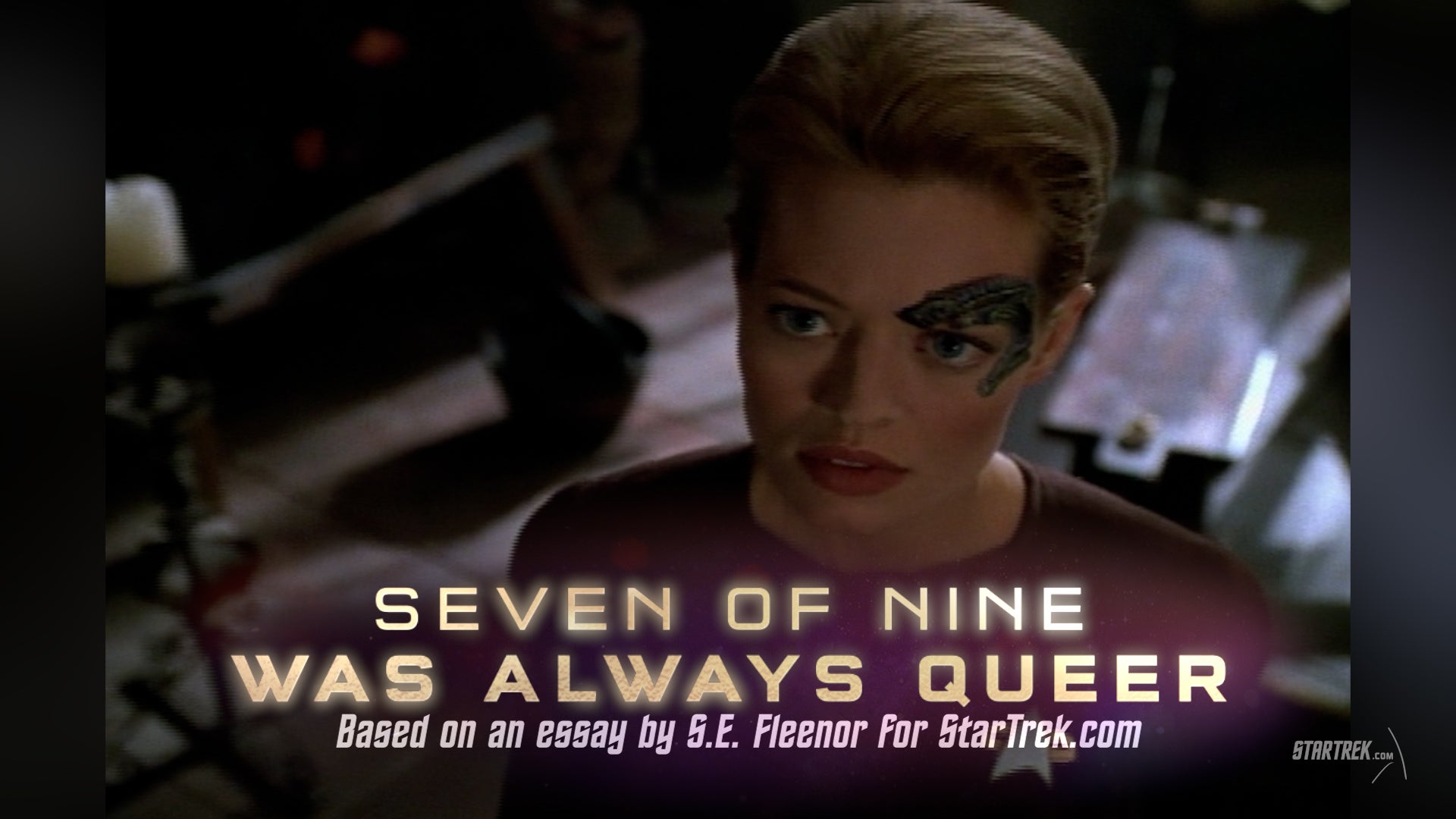 VIDEO ESSAY: Seven of Nine was Always Queer