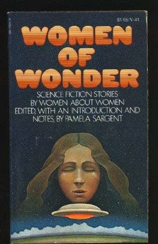 Women of Wonder: Science-Fiction Stories by Women about Women - Pamela Sargent